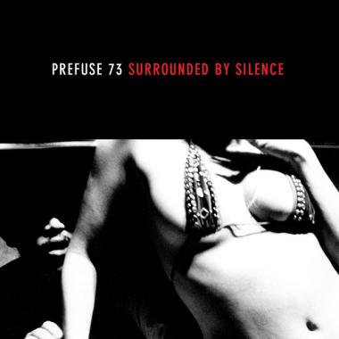 Prefuse 73 -  Surrounded by Silence